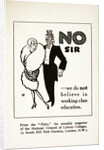 No Sir We Do Not Believe in Working-Class Education Postcard by Anonymous