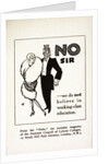 No Sir We Do Not Believe in Working-Class Education Postcard by Anonymous