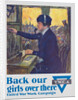 Back Our Girls Over There Poster by Clarence F. Underwood