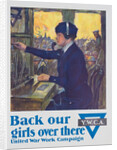 Back Our Girls Over There Poster by Clarence F. Underwood