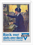 Back Our Girls Over There Poster by Clarence F. Underwood