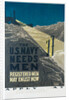 The U.S. Navy Needs Men Poster by Raymond Bannister