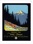 Protect the Wild Flowers Poster by Anonymous