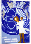 Soviet Poster Celebrating Atom by Anonymous