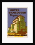 Hotel Vancouver Luggage label by Anonymous