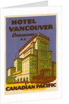 Hotel Vancouver Luggage label by Anonymous