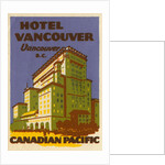 Hotel Vancouver Luggage label by Anonymous