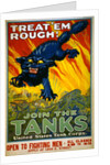 Treat 'Em Rough! Join the Tanks poster by August William Hutaf