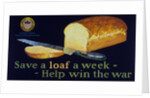 Save a loaf a week - help win the war poster by Anonymous