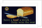 Save a loaf a week - help win the war poster by Anonymous