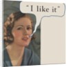 Woman saying "I like it" by Anonymous