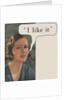 Woman saying "I like it" by Anonymous