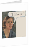 Woman saying "I like it" by Anonymous