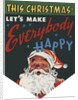 This Christmas Let's Make Everyone Happy illustration by Anonymous