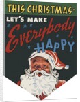 This Christmas Let's Make Everyone Happy illustration by Anonymous