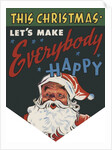 This Christmas Let's Make Everyone Happy illustration by Anonymous
