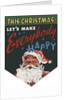 This Christmas Let's Make Everyone Happy illustration by Anonymous