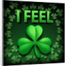 I Feel Irish by Anonymous