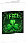 I Feel Irish by Anonymous