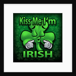 Kiss Me, I'm Irish by Anonymous