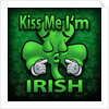 Kiss Me, I'm Irish by Anonymous