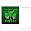 Kiss Me, I'm Irish by Anonymous