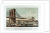 The Great East River Suspension Bridge by Currier & Ives