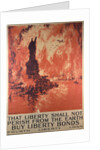 That Liberty Shall Not Perish from the Earth - Buy Liberty Bonds poster by Ketterlinus