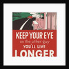 Keep your eye on the other guy, you'll live longer by Anonymous