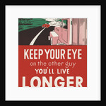 Keep your eye on the other guy, you'll live longer by Anonymous