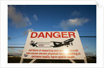 Warning sign near St. Maarten Airport, Netherlands Antilles by Anonymous