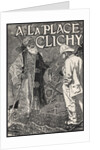 A la Place Clichy poster by Eugene Grasset