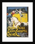 Advertisement for the Grand Continental Circus at Crystal Palace by Anonymous