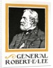 General Robert E. Lee. by Anonymous