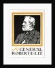 General Robert E. Lee. by Anonymous