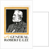 General Robert E. Lee. by Anonymous