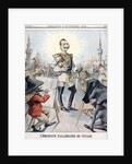 German Emperor; Kaiser Wilhelm II as the French saw him by Anonymous