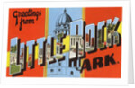 Greetings from Little Rock, Arkansas by Anonymous