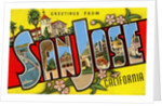 Greetings from San Jose, California by Anonymous