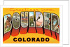 Greetings from Boulder, Colorado by Anonymous