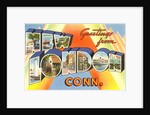 Greetings from New London, Connecticut by Anonymous