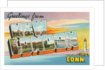Greetings from New London, Connecticut by Anonymous