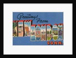 Greetings from New London, Connecticut by Anonymous