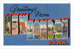 Greetings from New London, Connecticut by Anonymous