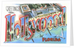 Greetings from Hollywood in Florida by Anonymous