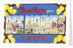 Greetings from Des Moines, Iowa by Anonymous