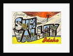 Greetings from Sun Valey, Idaho by Anonymous