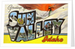 Greetings from Sun Valey, Idaho by Anonymous