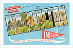Greetings from Bloomington, Indiana, Home of Indiana University by Anonymous