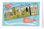 Greetings from Bloomington, Indiana, Home of Indiana University by Anonymous